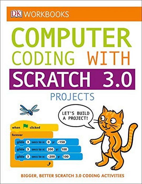 Dk Workbooks: Computer Coding With Scratch 3.0 Workbook-..