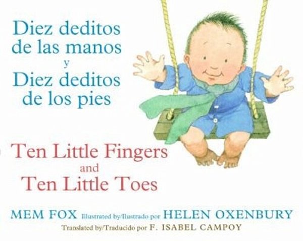 Ten Little Fingers & Ten Little Toes/Diez Deditos De Las Manos Y Pies: Bilingual English-Spanish-..