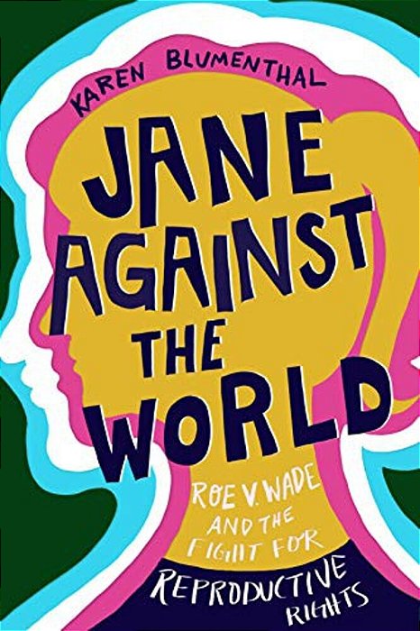 Jane Against The World: Roe V. Wade And The Fight For Reproductive Rights-..