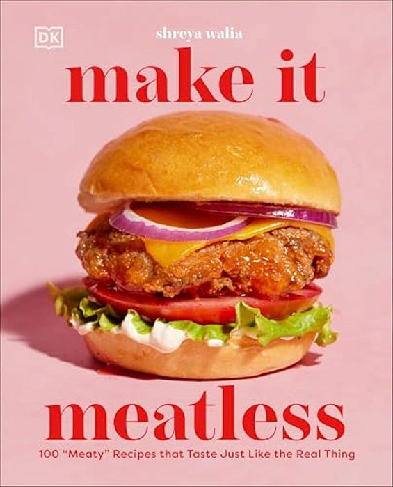 Make It Meatless: 100 Â Oemeatyâ? Recipes That Taste Just Like The Real Thing-..