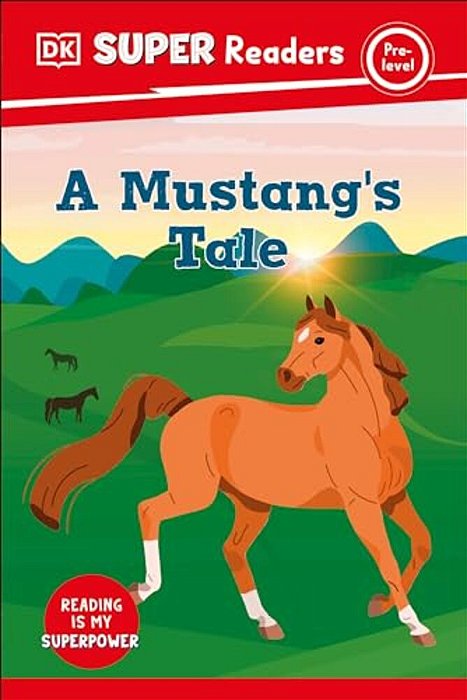 Dk Super Readers Pre-Level A Mustang's Tale-..