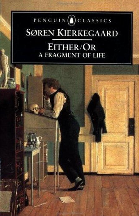 Either/Or: A Fragment Of Life-..