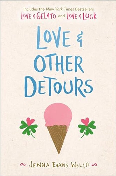 Love & Other Detours: Love & Gelato; Love & Luck-..
