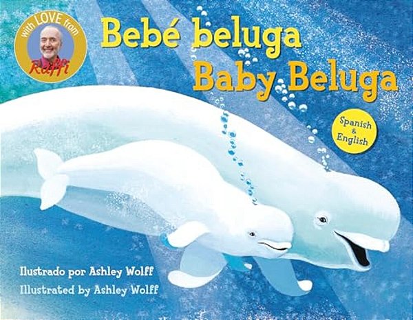 Baby Beluga/Bebé Beluga (English-Spanish Bilingual Edition)-..