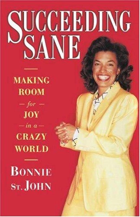 Succeeding Sane: Making Room For Joy In A Crazy World-..