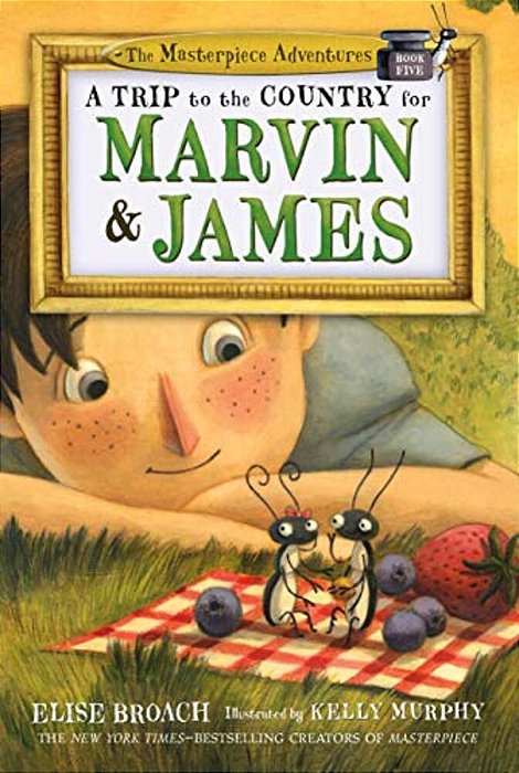 A Trip To The Country For Marvin & James: The Masterpiece Adventures, Book Five-..
