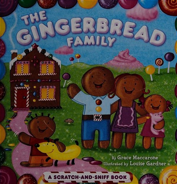 The Gingerbread Family: A Scratch-And-sniff Book-..