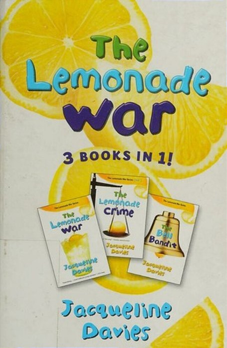 The Lemonade War Three Books In One: The Lemonade War, The Lemonade Crime, The Bell Bandit-..