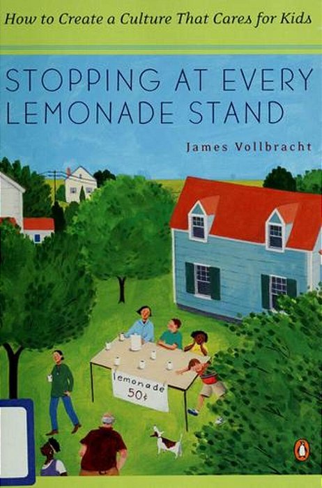 Stopping At Every Lemonade Stand: How To Create A Culture That Cares For Kids-..