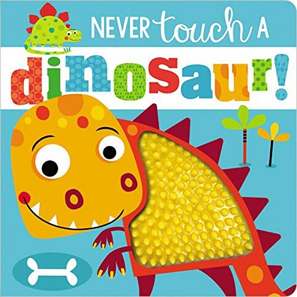 Never Touch A Dinosaur!-..