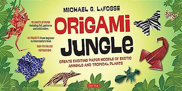 Origami Jungle Kit: Create Exciting Paper Models Of Exotic Animals And Tropical Plants: Kit With 2 Origami Books, 42 Projects And 98 Origami Papers-..