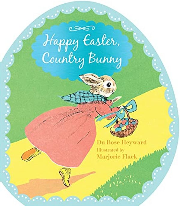 Happy Easter, Country Bunny Shaped Board Book: An Easter And Springtime Book For Kids-..