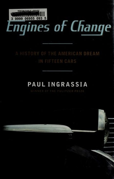 Engines Of Change: A History Of The American Dream In Fifteen Cars-..