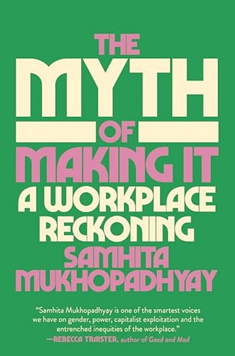 The Myth Of Making It: A Workplace Reckoning-..