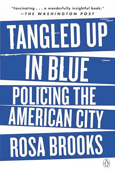 Tangled Up In Blue: Policing The American City-..