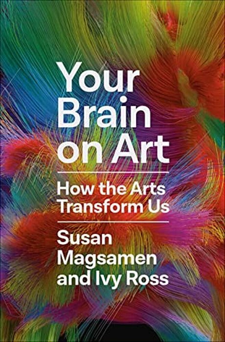 Your Brain On Art: How The Arts Transform US-..