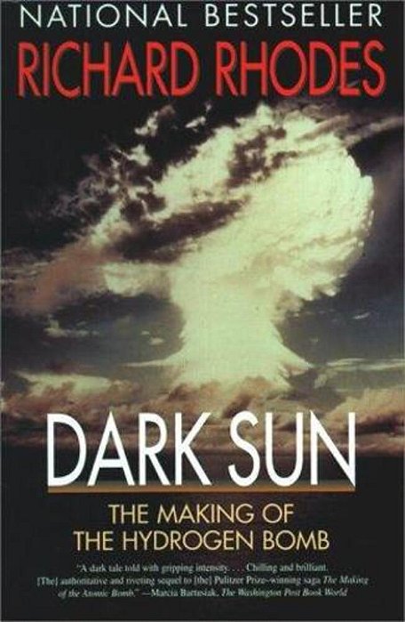 Dark Sun: The Making Of The Hydrogen Bomb-..