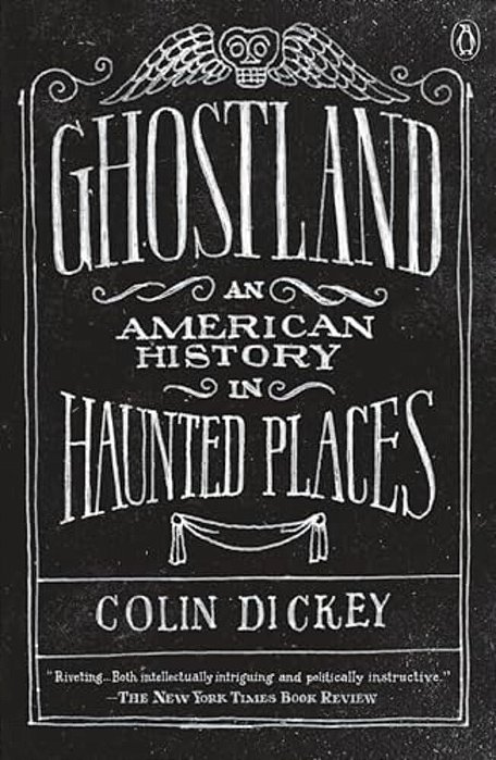 Ghostland: An American History In Haunted Places-..