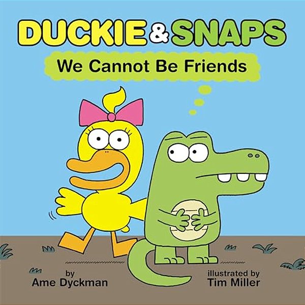 Duckie & Snaps: We Cannot Be Friends-..