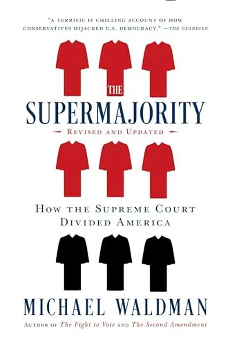 The Supermajority: How The Supreme Court Divided America-..