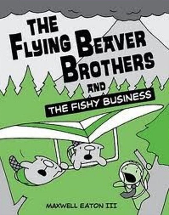 The Flying Beaver Brothers And The Fishy Business: (A Graphic Novel)-..