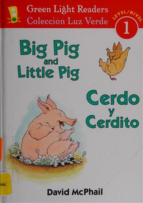 Big Pig And Little Pig/Cerdo Y Cerdito: Bilingual English-Spanish-..