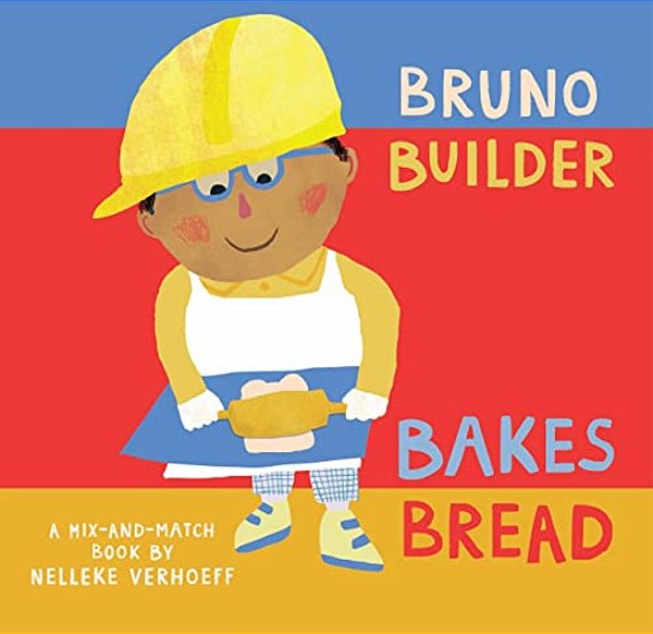 Bruno Builder Bakes Bread-..