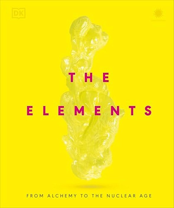 The Elements: From Alchemy To The Nuclear Age-..