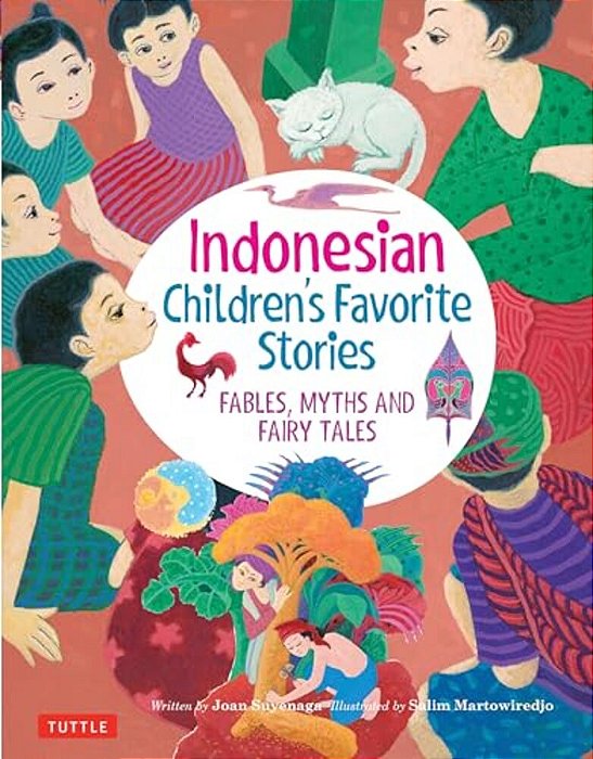 Indonesian Children's Favorite Stories: Fables, Myths And Fairy Tales-..