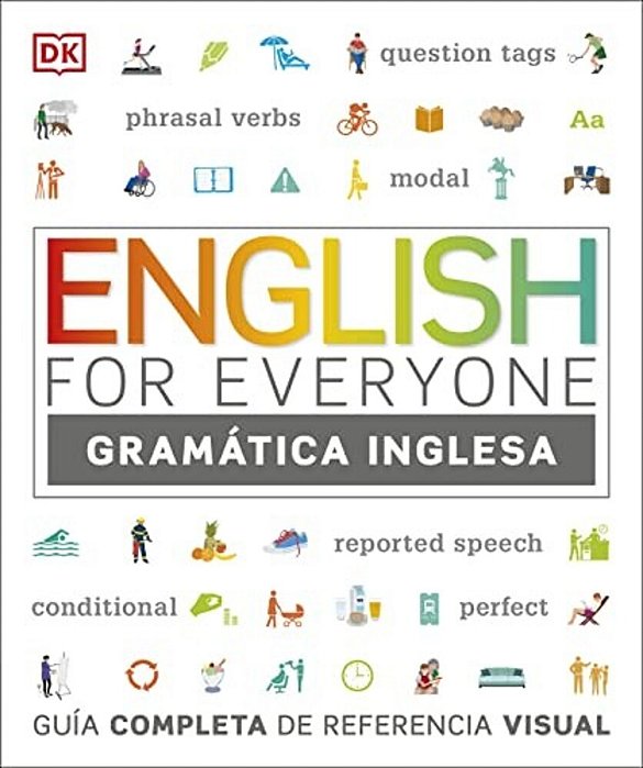 English For Everyone Gramatica Inglesa: Guia Completa De Referencia Visual-..