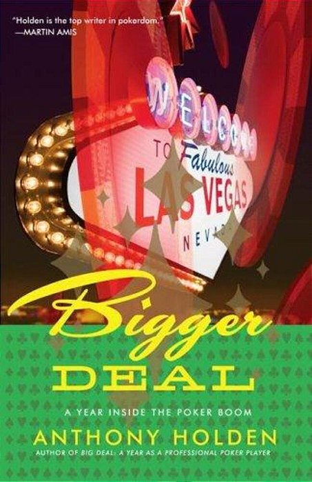 Bigger Deal: A Year Inside The Poker Boom-..