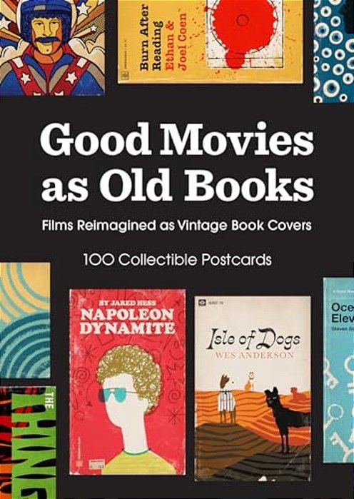 Good Movies As Old Books: 100 Collectible Postcards: Films Reimagined As Vintage Book Covers-..