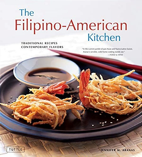 The Filipino-American Kitchen: Traditional Recipes, Contemporary Flavors-..