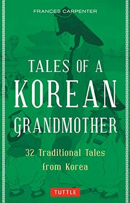 Tales Of A Korean Grandmother: 32 Traditional Tales From Korea-..
