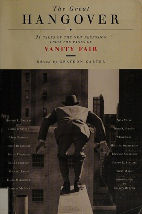 The Great Hangover: 21 Tales Of The New Recession From The Pages Of Vanity Fair-..