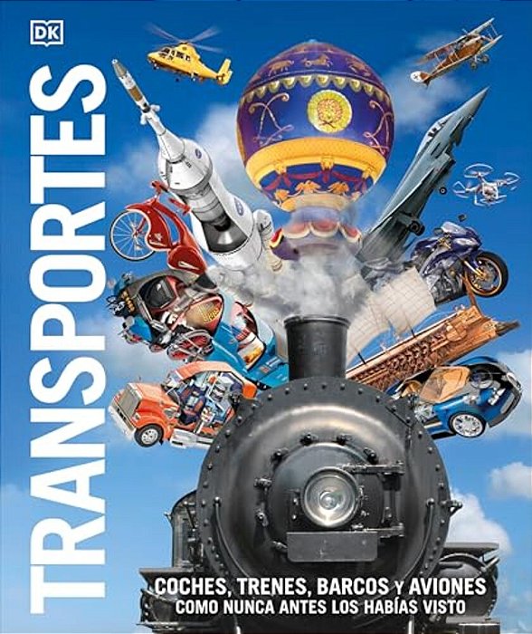 Transportes (Knowledge Encyclopedia Transport): Coches, Trenes, Barcos Y Aviones Como Nunca Antes Los Habias Visto-..