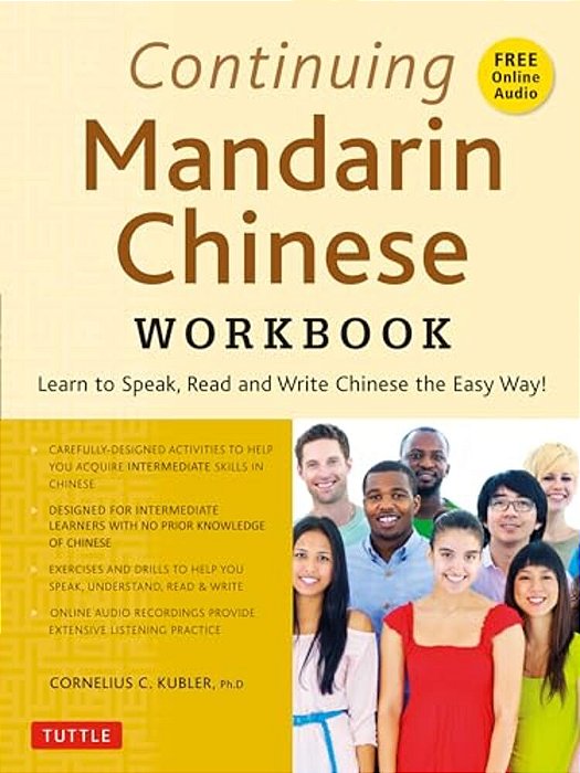 Continuing Mandarin Chinese Workbook: Learn To Speak, Read And Write Chinese The Easy Way! (Includes Online Audio)-..