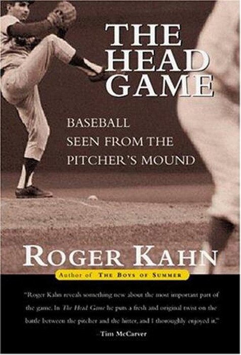 The Head Game: Baseball Seen From The Pitcher's Mound-..