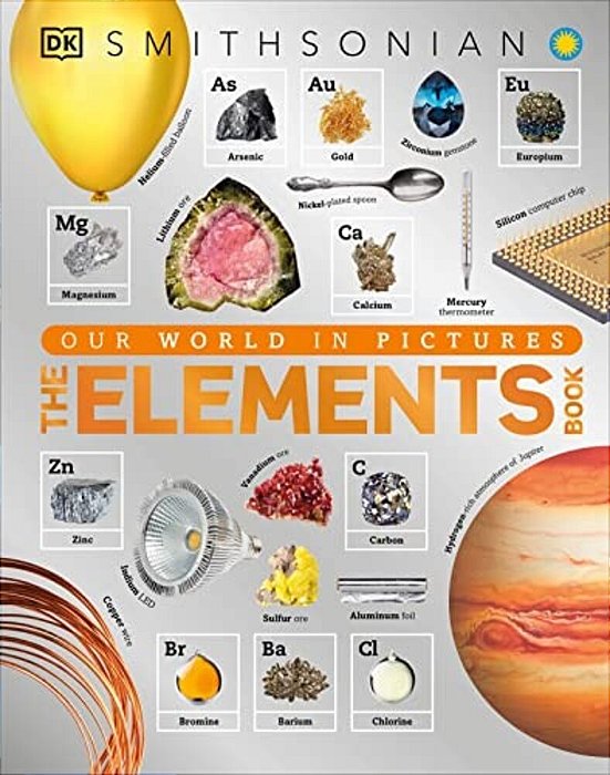 The Elements Book: A Visual Encyclopedia Of The Periodic Table-..