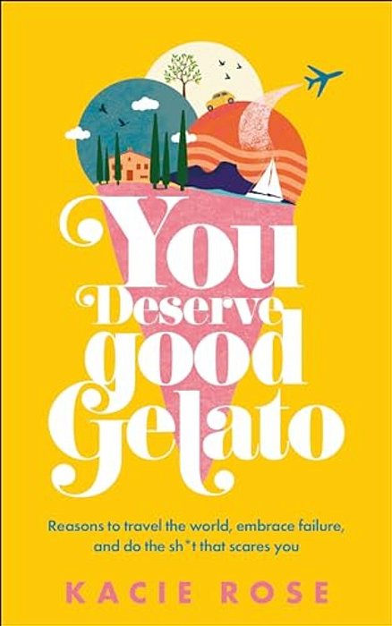 You Deserve Good Gelato: New York Times Bestseller-..