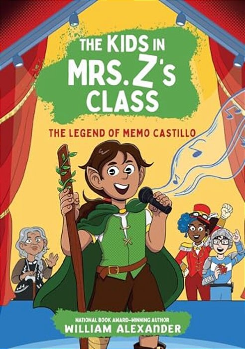 The Kids In Mrs. Z's Class: The Legend Of Memo Castillo-..