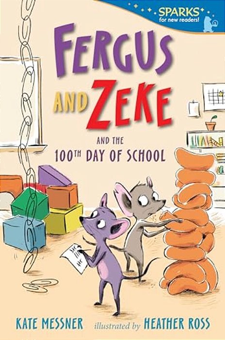 Fergus And Zeke And The 100Th Day Of School: Candlewick Sparks-..