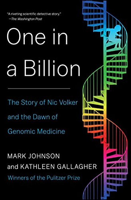 One In A Billion: The Story Of Nic Volker And The Dawn Of Genomic Medicine-..