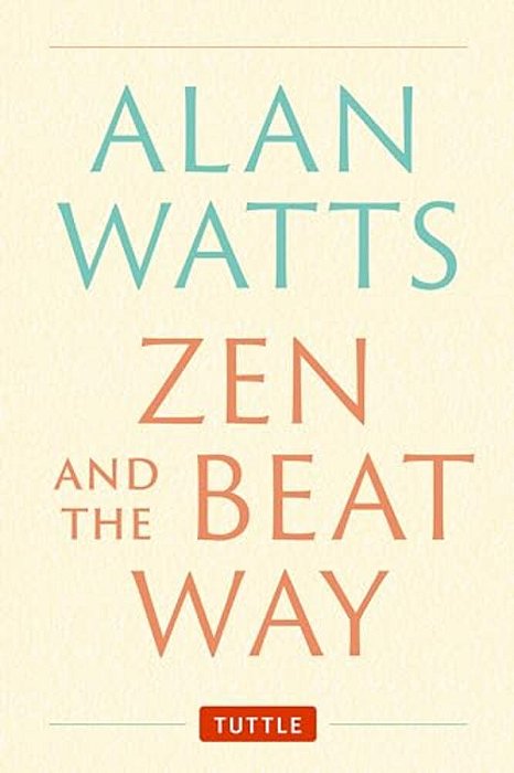 Zen And The Beat Way: (Zen Teachings Of Alan Watts)-..