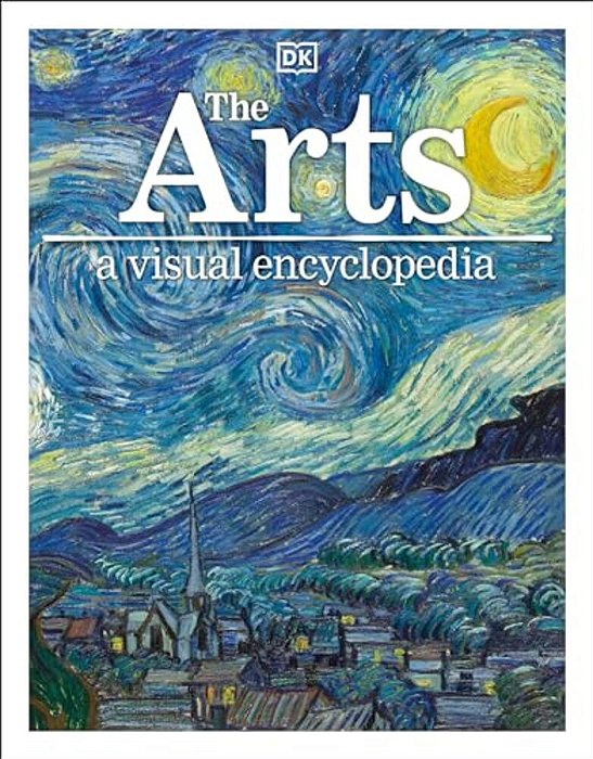 The Arts: A Visual Encyclopedia-..