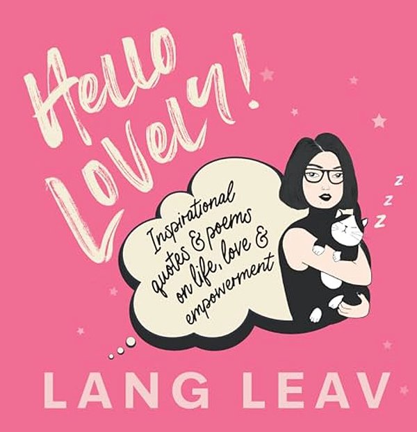 Hello Lovely!: Inspirational Quotes & Poems On Life, Love & Empowerment-..