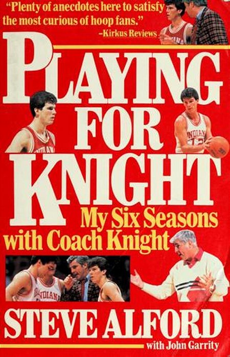 Playing For Knight: My Six Seaons With Coach Knight-..