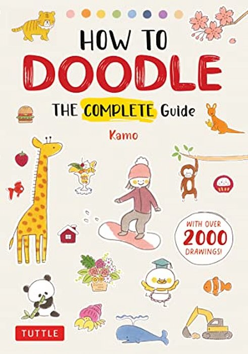 How To Doodle: The Complete Guide (With Over 2000 Drawings)-..