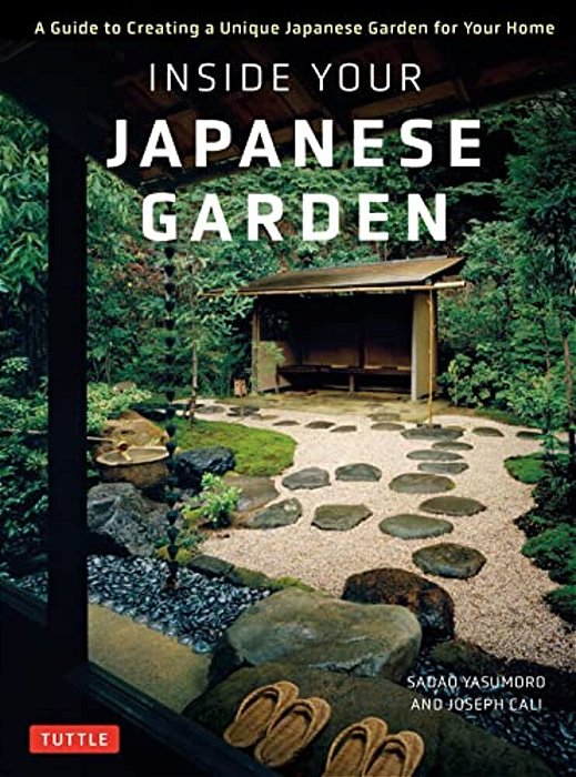 Inside Your Japanese Garden: A Guide To Creating A Unique Japanese Garden For Your Home-..