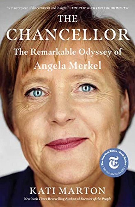 The Chancellor: The Remarkable Odyssey Of Angela Merkel-..